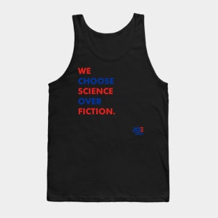 We Choose Science Over Fiction For Joe Biden Tank Top